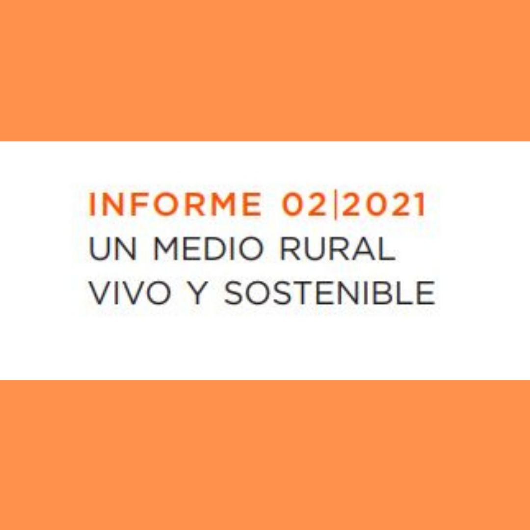 INFORME UN MEDIO RURAL VIVO Y SOSTENIBLE (2021)