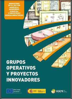 Marketing en Sector Agrícola, Ganadero, Forestal e Industrias Agroalimentarias. Grupos Operativos y Proyectos Innovadores