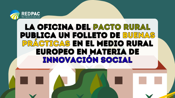 La Oficina del Pacto Rural publica un folleto de buenas prácticas en el medio rural europeo en materia de innovación social